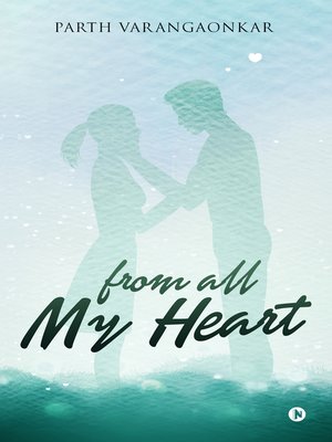 cover image of From All My Heart